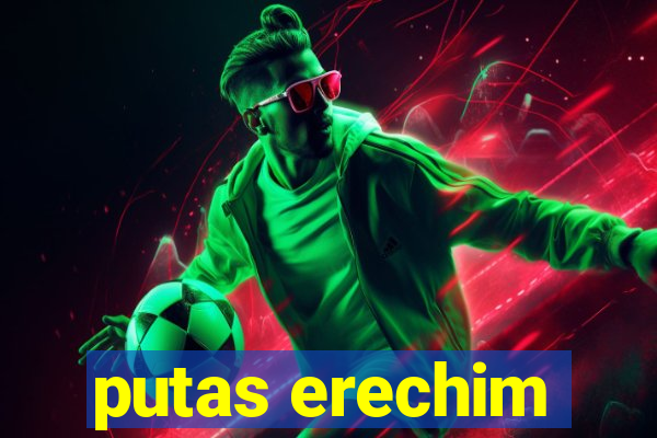 putas erechim